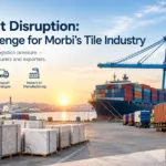 Mundra Port Disruption: Another Challenge for Morbi’s Tile Industry